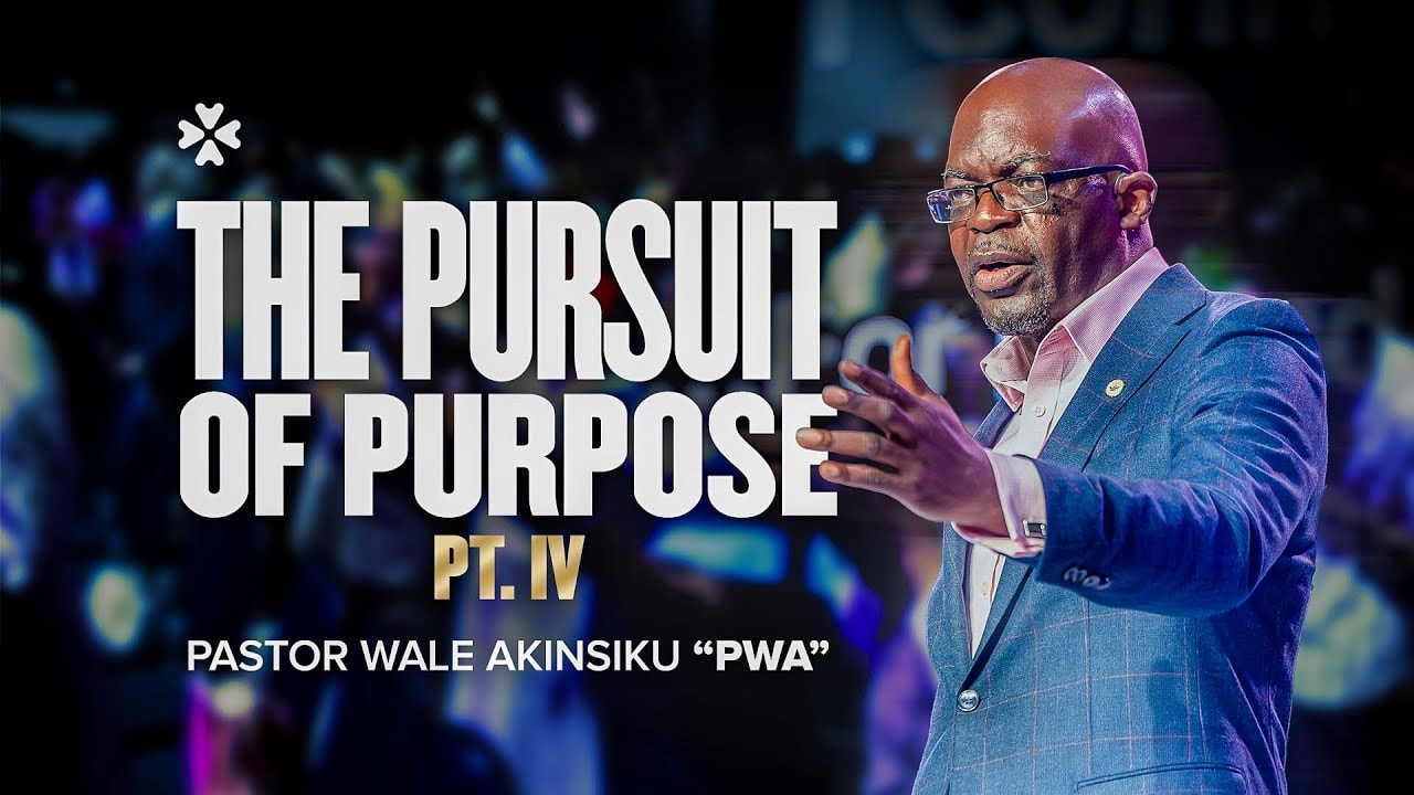 The Pursuit of Purpose Part IV